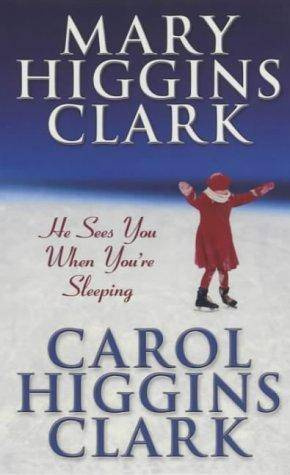 Carol Higgins Clark Mary Higgins Clark He Sees You When Youre Sleeping This - photo 1