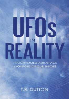 T. R. Dutton - Ufos In Reality: Programmed Aerospace Monitors Of Our Species