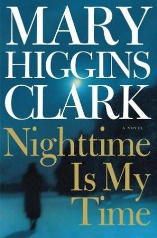 Mary Higgins Clark Nighttime Is My Time 1 It was the third time in a month - photo 1