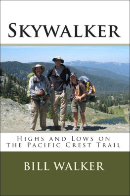 Bill Walker - Skywalker: Highs and Lows on the Pacific Crest Trail