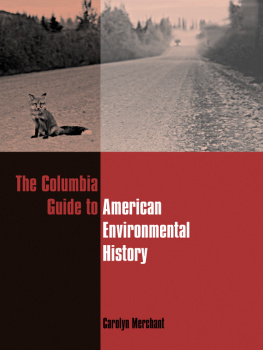 Carolyn Merchant - The Columbia Guide to American Environmental History