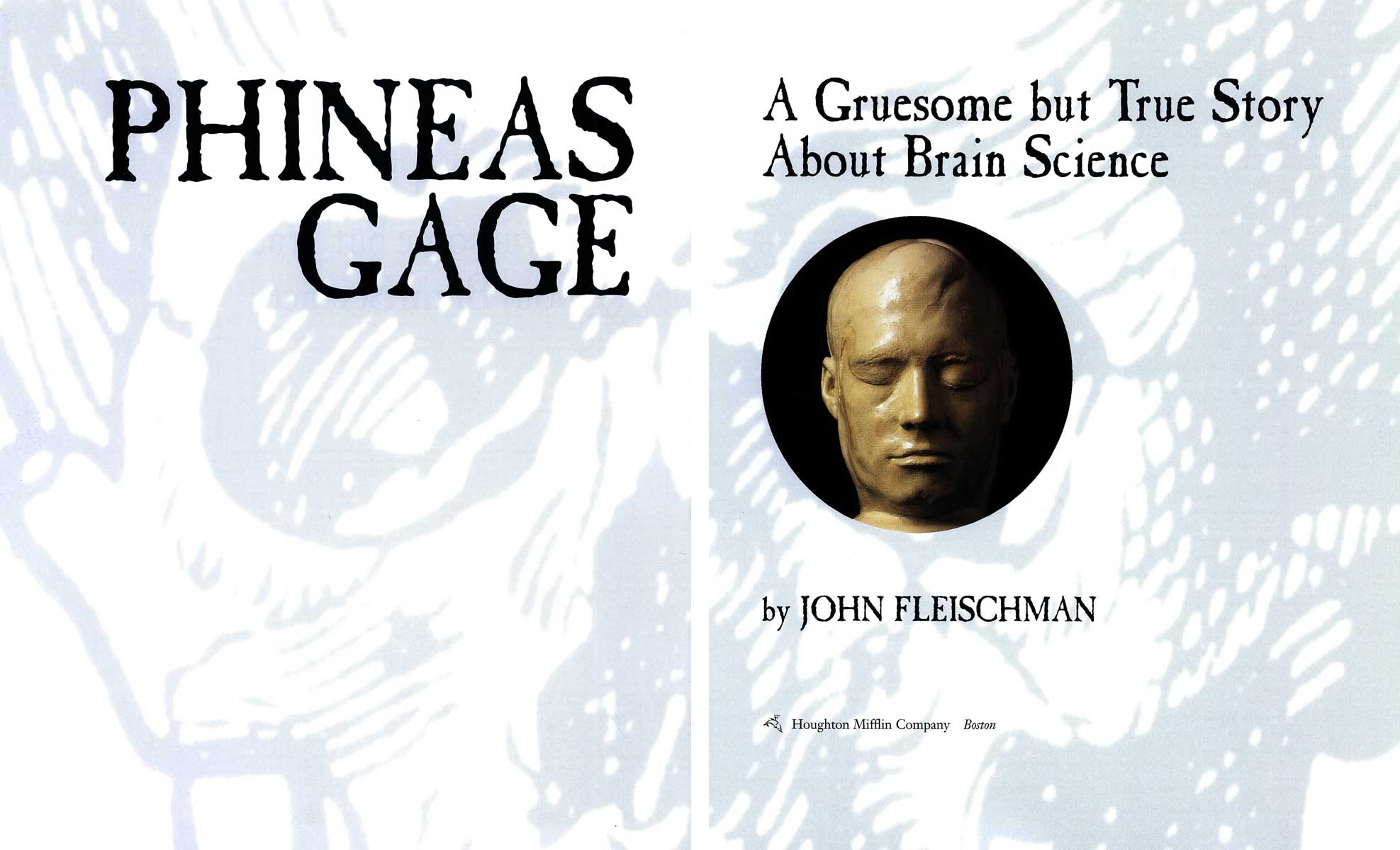 PHINEAS GAGE A Gruesome but True Story About Brain Science by JOHN FLEISCHMAN - photo 1