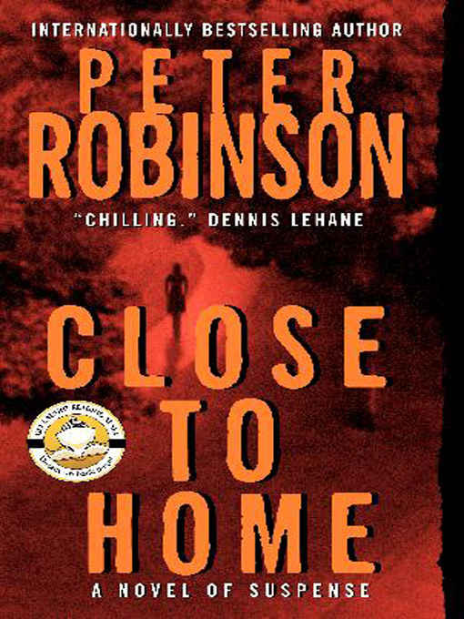Peter Robinson Close To Home aka The Summer That Never Was Book 13 in the - photo 1