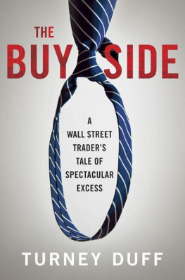 Turney Duff - The Buy Side: A Wall Street Traders Tale of Spectacular Excess