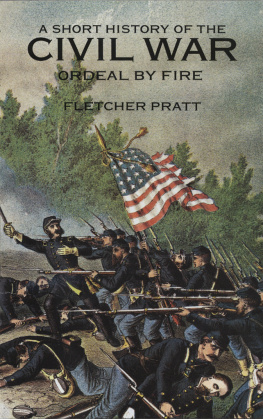 Fletcher Pratt - A Short History of the Civil War: Ordeal by Fire