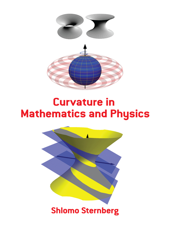 Curvature in Mathematics and Physics Shlomo Sternberg Dover Publications - photo 1