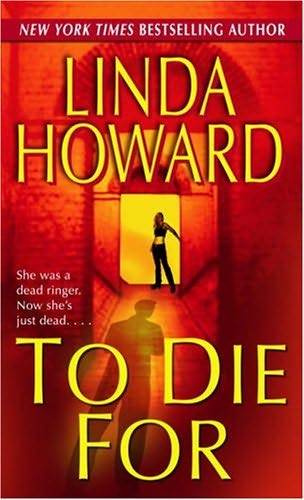 Linda Howard To Die For The first book in the Blair Mallory series This is to - photo 1