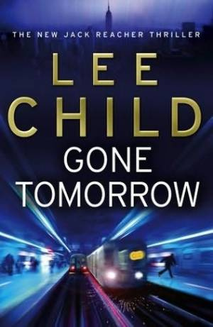 Lee Child Gone Tomorrow Jack Reacher 13 ONE SUICIDE BOMBERS ARE EASY TO - photo 1