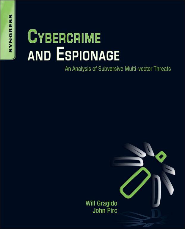 Cybercrime and Espionage An Analysis of Subversive Multivector Threats Will - photo 1