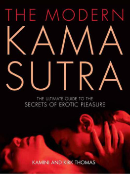 Kamini Thomas - The Modern Kama Sutra: The Ultimate Guide to the Secrets of Erotic Pleasure