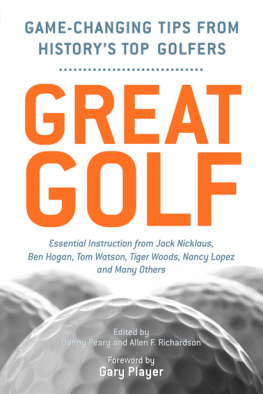 Danny Peary - Great Golf: Essential Tips from Historys Top Golfers