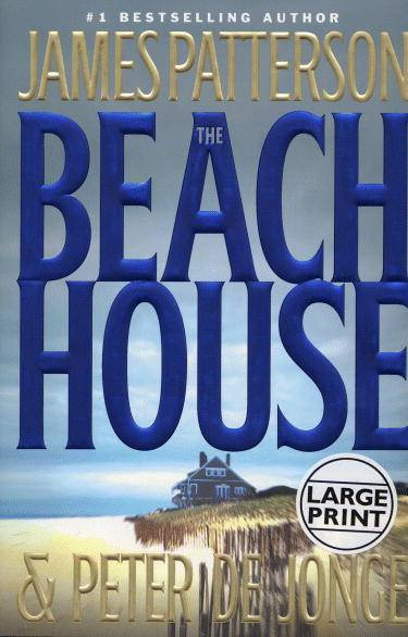 James Patterson Peter de Jonge The Beach House For Pete Chuck P de J - photo 1