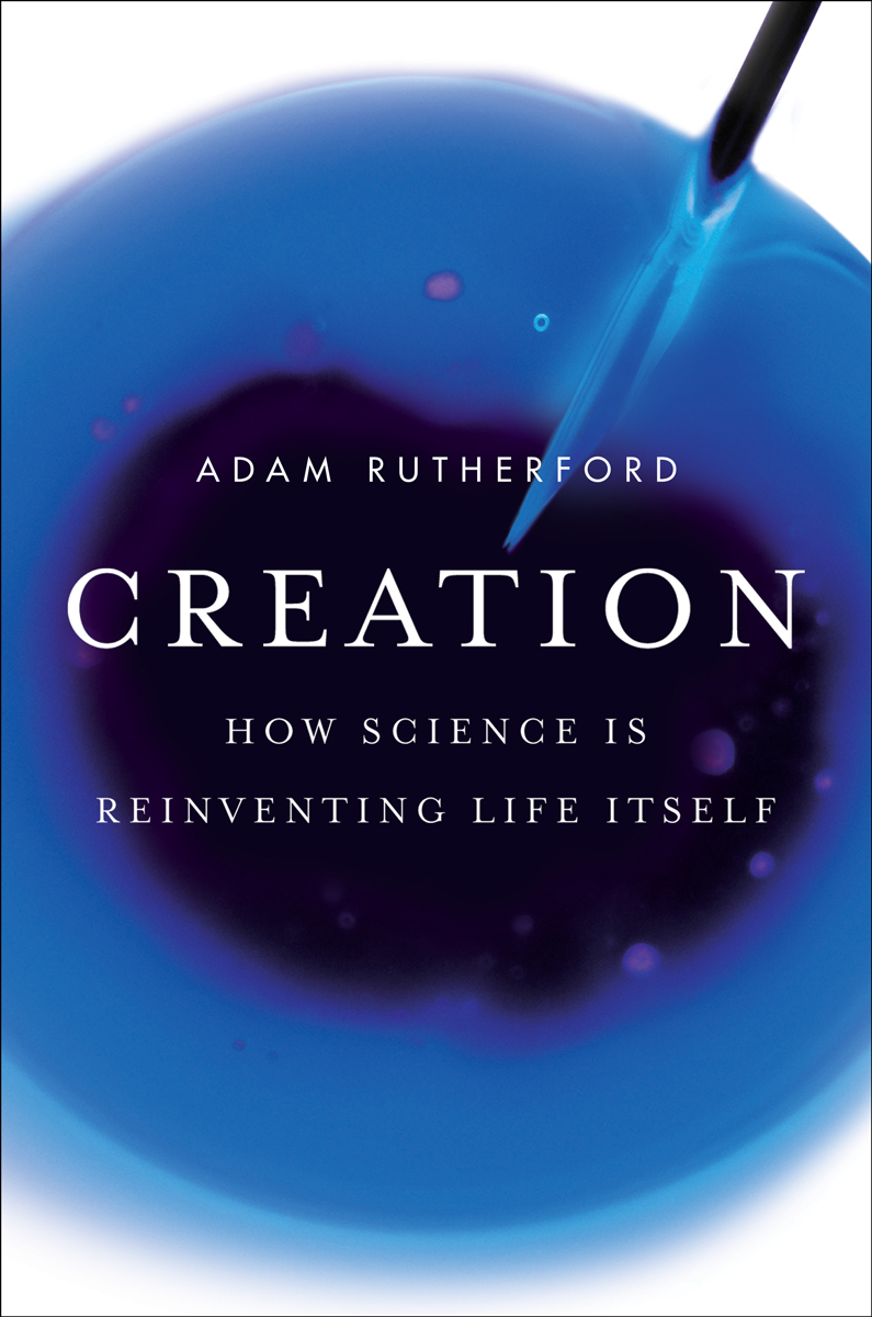 Creation How Science Is Reinventing Life Itself - image 1