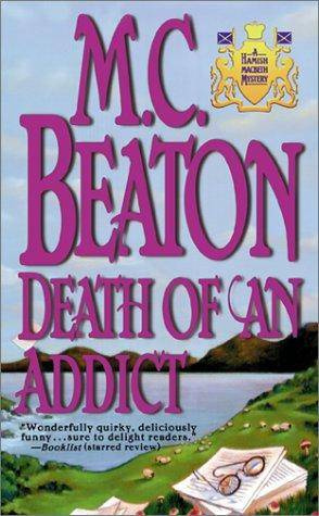 M C Beaton Death Of An Addict Book 15 in the Hamish MacBeth series 1999 All - photo 1