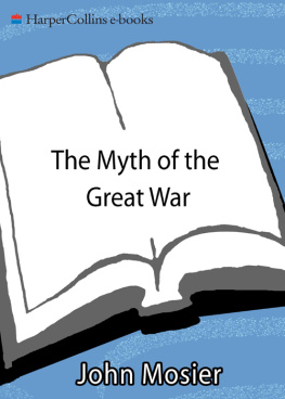 John Mosier - The Myth of the Great War: A New Military History of World War I