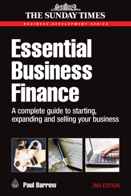 Paul Barrow Essential Business Finance: A Complete Guide to Starting, Expanding and Selling Your Business