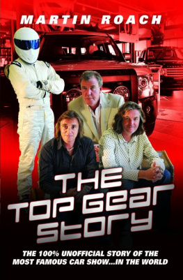 Martin Roach - The Top Gear Story: The 100% Unofficial Story of the Most Famous Car Show . . . In the World