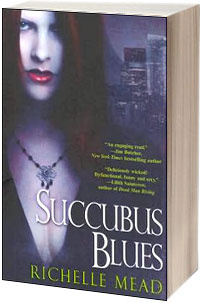 SUCCUBUS BLUES Georgina Kincaid Book 1 Richelle Mead CHAPTER 1 - photo 1