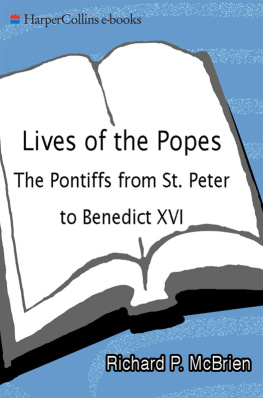 Richard P. McBrien - Lives of the Popes - reissue: The Pontiffs from St. Peter to Benedict XVI