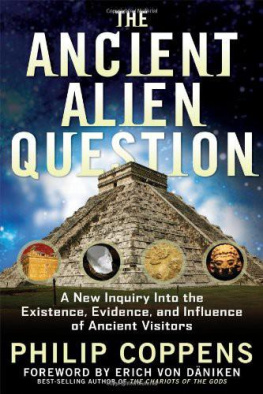 Philip Coppens - The Ancient Alien Question: A New Inquiry Into the Existence, Evidence, and Influence of Ancient Visitors