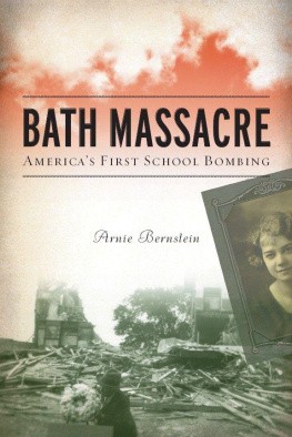 Arnie Bernstein Bath Massacre: Americas First School Bombing