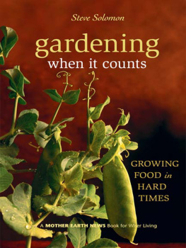 Steve Solomon Gardening When It Counts: Growing Food in Hard Times