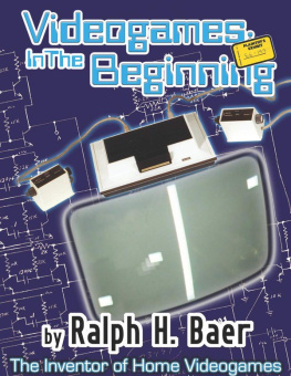 Ralph H. Baer - Videogames: In the Beginning