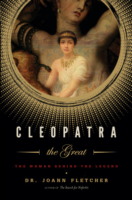 Joann Fletcher - Cleopatra the Great: The Woman Behind the Legend