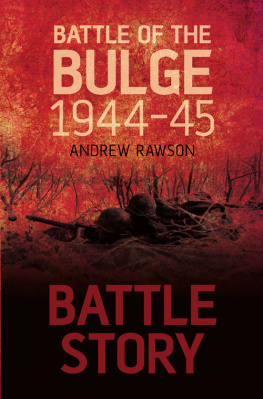 Andrew Rawson Battle Story: Battle of the Bulge 1944-45