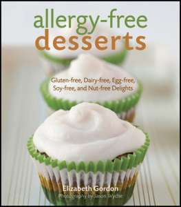 Elizabeth Gordon Allergy-free Desserts: Gluten-free, Dairy-free, Egg-free, Soy-free, and Nut-free Delights