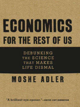 Moshe Adler - Economics for the Rest of Us: Debunking the Science that Makes Life Dismal