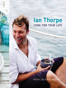 Ian Thorpe - Ian Thorpe: Cook for Your Life