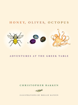 Christopher Bakken - Honey, Olives, Octopus: Adventures at the Greek Table