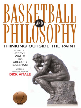 Jerry L. Walls - Basketball and Philosophy: Thinking Outside the Paint