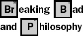 Breaking Bad and Philosophy Badder Living through Chemistry - image 1