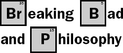 Breaking Bad and Philosophy Badder Living through Chemistry - image 2