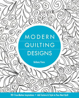 Bethany Nicole Pease Modern Quilting Designs: 90+ Free-Motion Inspirations- Add Texture & Style to Your Next Quilt