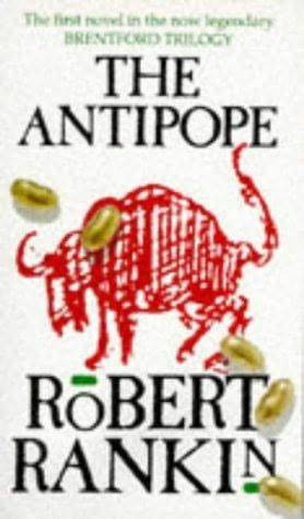 Robert Rankin The Antipope The first book in the Brentford series 1981 - photo 1