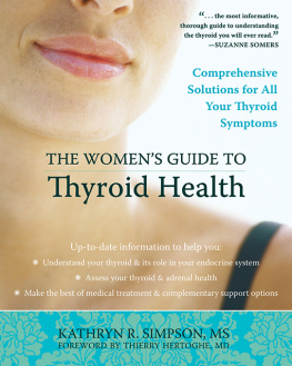 Kathryn Simpson - The Womens Guide to Thyroid Health: Comprehensive Solutions for All Your Thyroid Symptoms