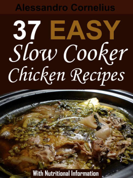 Alessandro Cornelius - 37 Easy Slow Cooker Chicken Recipes - With Nutritional Information