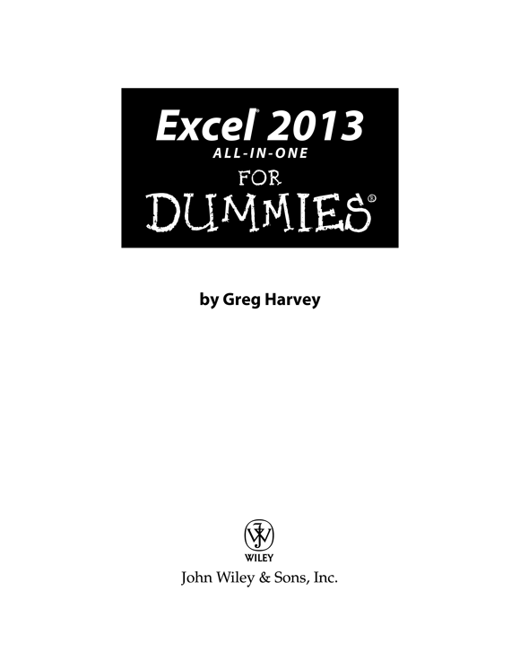 Excel 2013 All-in-One For Dummies Published by John Wiley Sons Inc 111 - photo 2