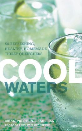 Brian Preston-Campbell - Cool Waters: 50 Refreshing, Healthy Homemade Thirst-Quenchers