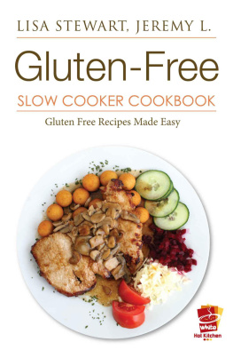 Jeremy L. - Gluten-Free Slow Cooker Cookbook: Gluten Free Diet Made Easy