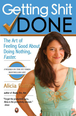 Alicia Dattner Getting S**t Done: The Art of Feeling Good about Doing Nothing, Faster