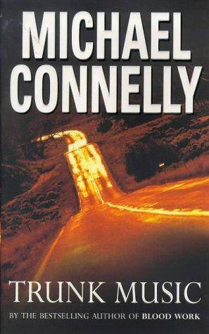 Michael Connelly Trunk Music The fifth book in the Harry Bosch series 1996 - photo 1