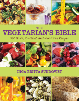 Inga-Britta Sundqvist - The Vegetarians Bible: 350 Quick, Practical, and Nutritious Recipes