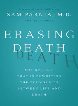 Sam Parnia - Erasing Death: The Science That Is Rewriting the Boundaries Between Life and Death