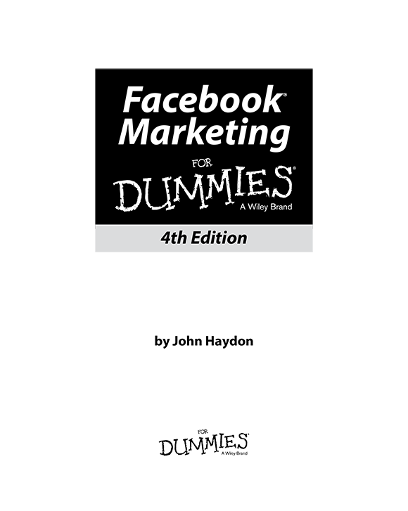 Facebook Marketing For Dummies 4th Edition Published by John Wiley Sons - photo 2