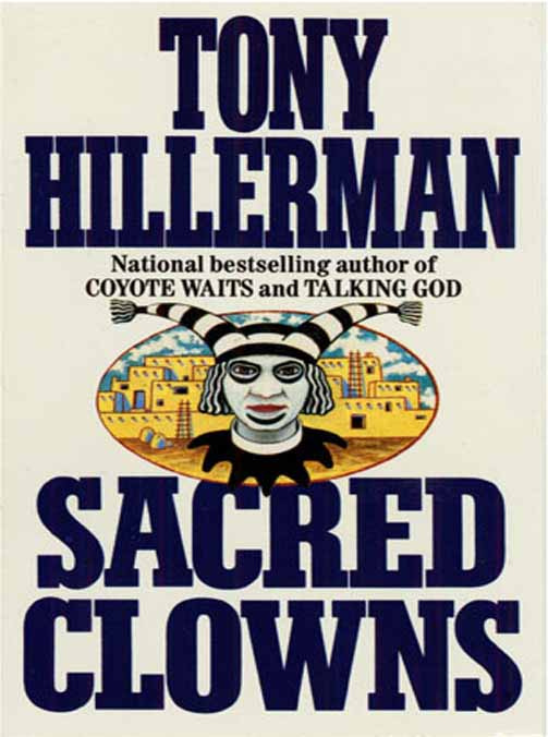 Tony Hillerman Sacred Clowns Book five in the Joe Leaphorn And Jim Chee - photo 1