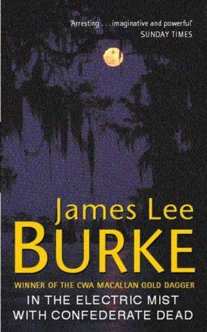 James Lee Burke In The Electric Mist With Confederate Dead The sixth book in - photo 1